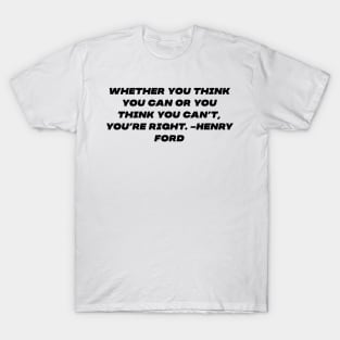 You are what you think T-Shirt